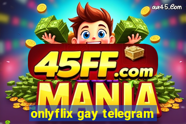 onlyflix gay telegram